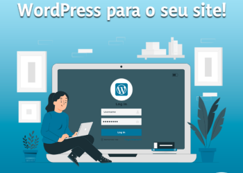 3 Vantagens de usar o WordPress para o seu site!