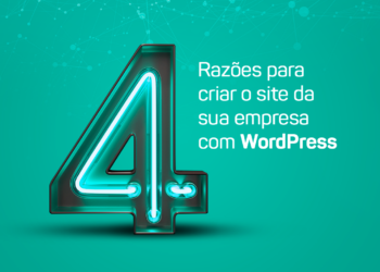 4 razões para criar o site da sua empresa com WordPress
